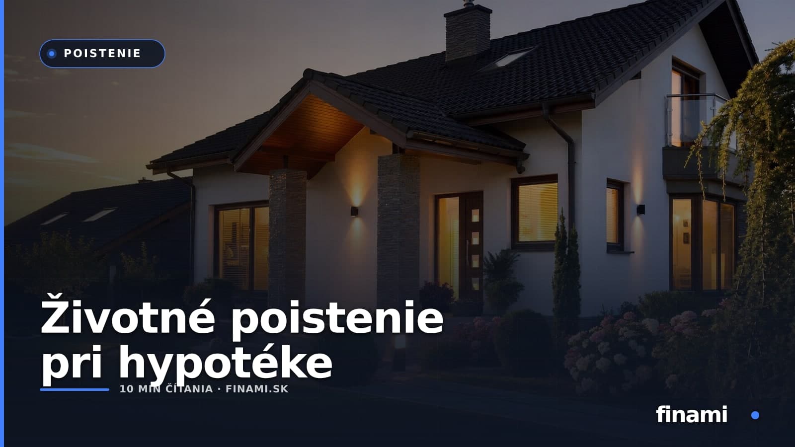 Životné poistenie pri hypotéke: ako nastaviť krytie pre rodinu v roku 2026