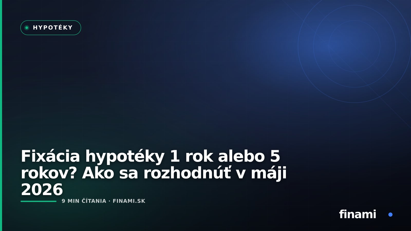 Fixácia hypotéky 1 rok alebo 5 rokov? Ako sa rozhodnúť v máji 2026
