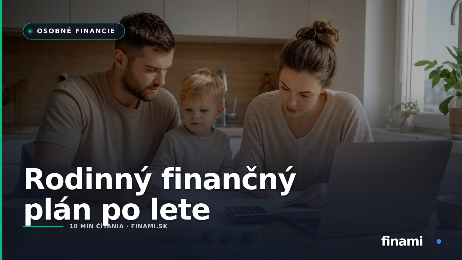 Rodinný finančný plán po lete: rezerva, poistenie a pravidelný vklad