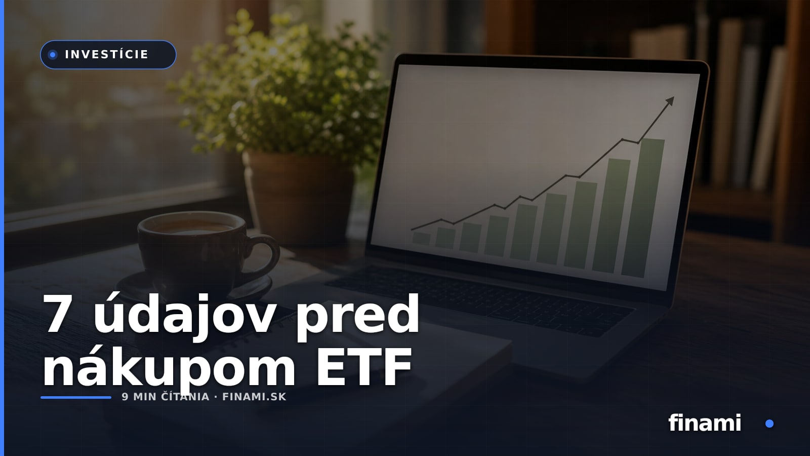 Investičný denník: 7 údajov pred každým nákupom ETF